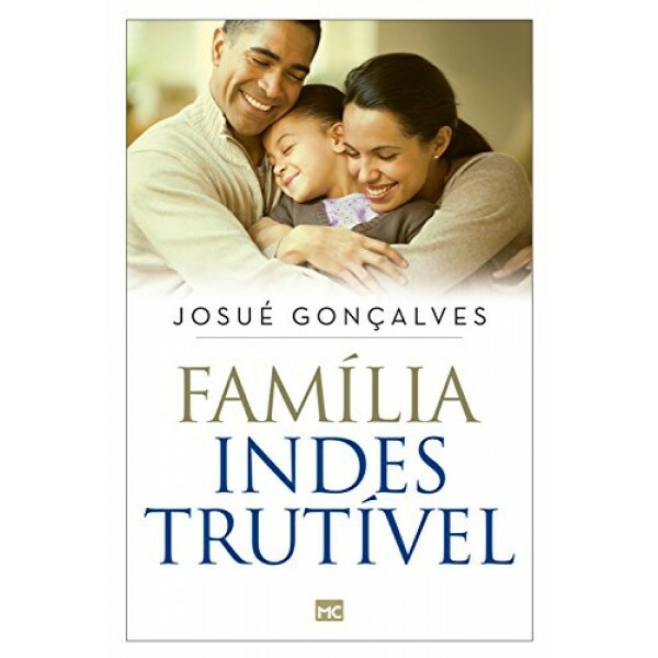 Família Indestrutível | Josué Gonçalves